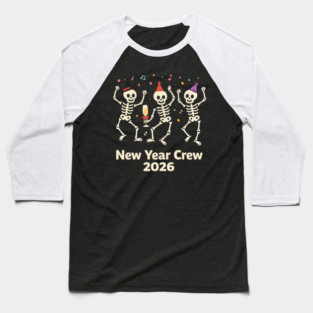 Nurse Skeleton New Year Crew 2026 Funny ER ICU Party Humor Baseball T-Shirt