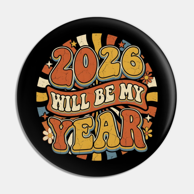 2026 Will Be My Year Retro Sunshine Pin by Creatifly Graphic Tees