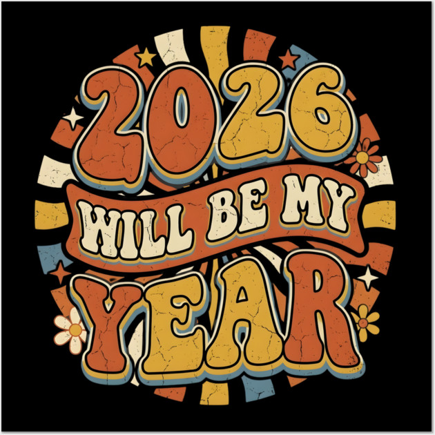 2026 Will Be My Year Retro Sunshine Wall Art by Creatifly Graphic Tees