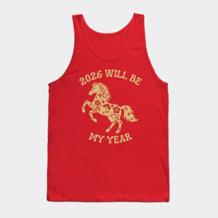 2026 Will Be My Year - Year Of The Horse Tank Top