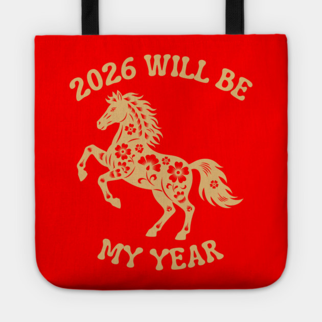 2026 Will Be My Year - Year Of The Horse Tote by Creatifly Graphic Tees