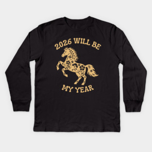 2026 Will Be My Year - Year Of The Horse Kids Long Sleeve T-Shirt