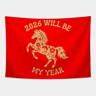 2026 Will Be My Year - Year Of The Horse Tapestry