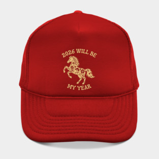 2026 Will Be My Year - Year Of The Horse Hat