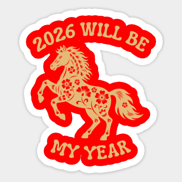 2026 Will Be My Year - Year Of The Horse Magnet by Creatifly Graphic Tees