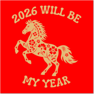 2026 Will Be My Year - Year Of The Horse Posters and Art