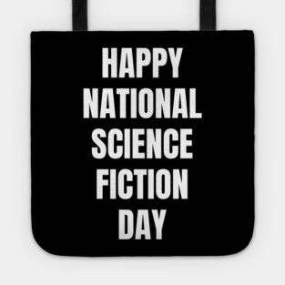 Happy National Science Fiction Day Tote