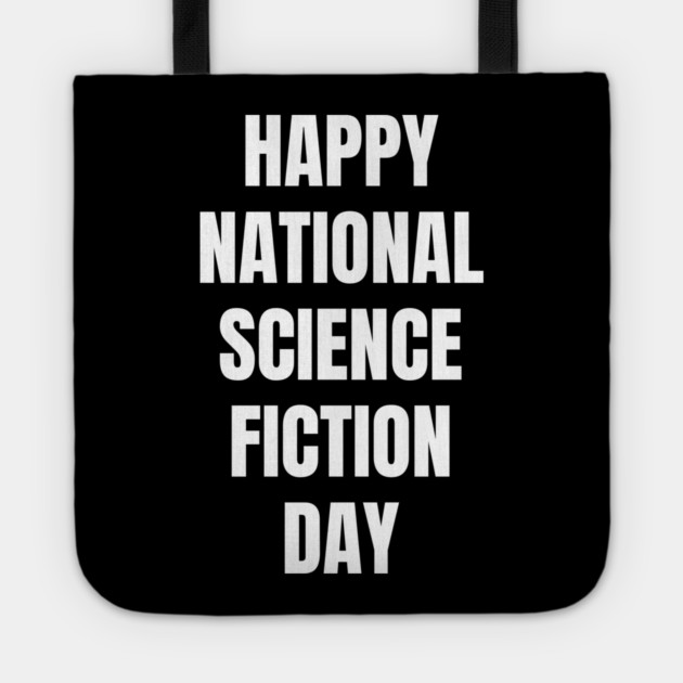 Happy National Science Fiction Day Tote by Creatifly Graphic Tees