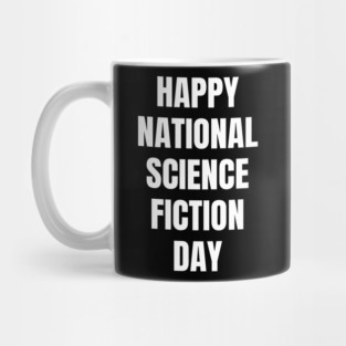 Happy National Science Fiction Day Mug