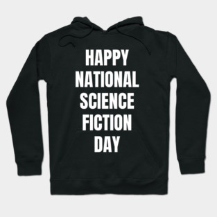 Happy National Science Fiction Day Hoodie