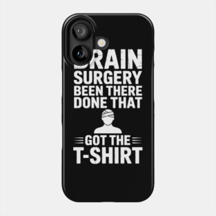 Brain Surgery Funny Recovery Survivor Phone Case