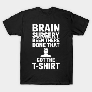 Brain Surgery Funny Recovery Survivor T-Shirt