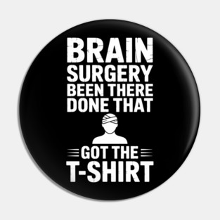 Brain Surgery Funny Recovery Survivor Pin