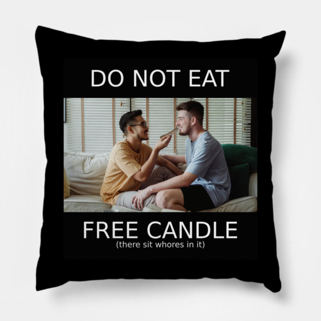 do not eat free candle Pillow by Meiden Life