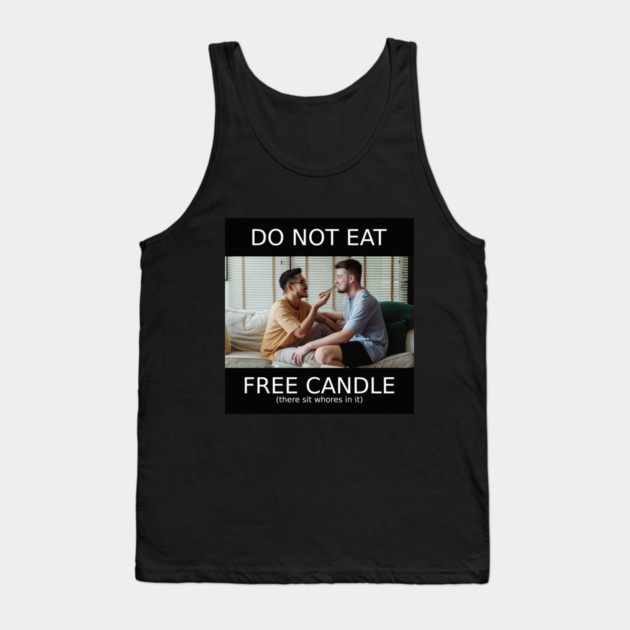 do not eat free candle Tank Top by Meiden Life
