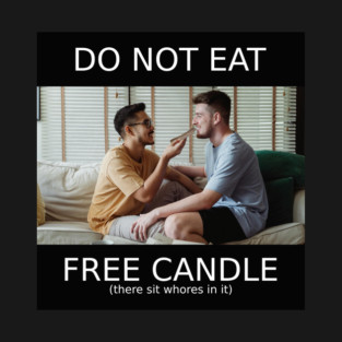 do not eat free candle T-Shirt