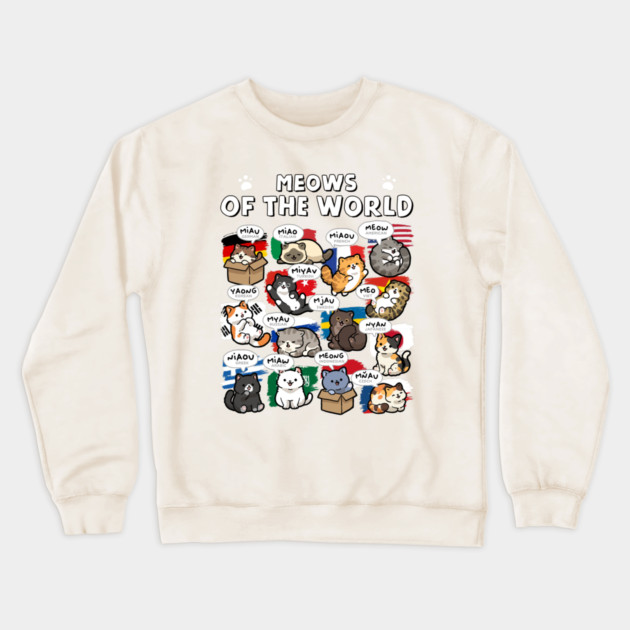 Meows Of The World Crewneck Sweatshirt by GoshWow®