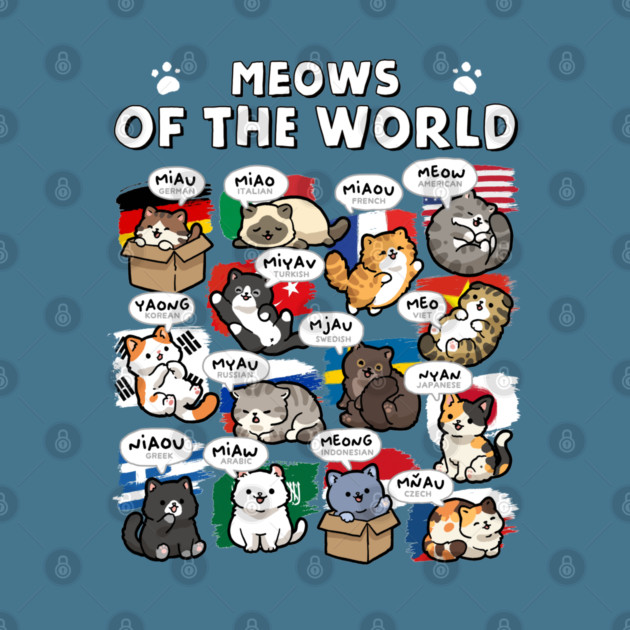 Meows Of The World by GoshWow®