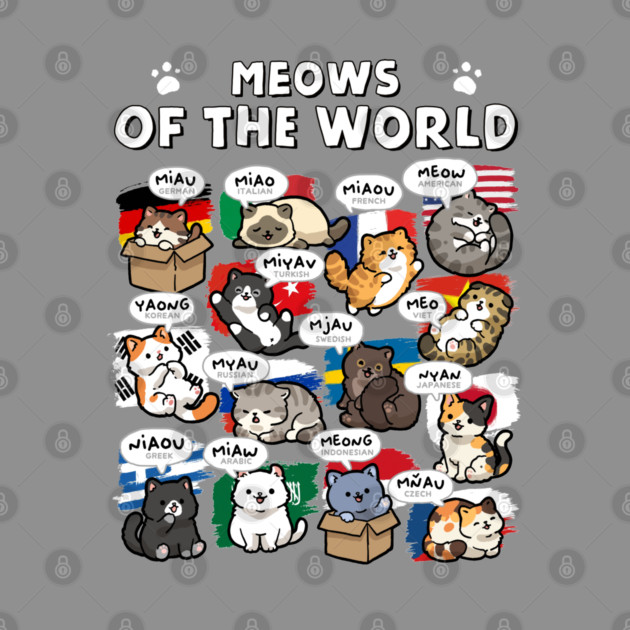 Meows Of The World by GoshWow®