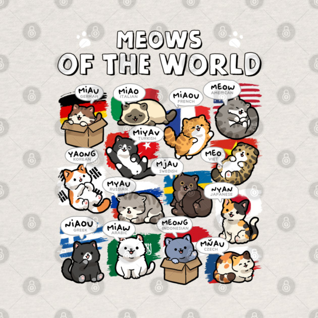 Meows Of The World by GoshWow®