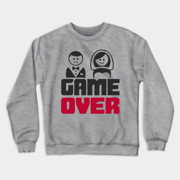 Game Over Bachelor Party Marriage Sarcasm Crewneck Sweatshirt by Anticorporati