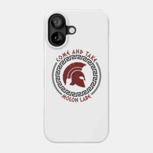 Come And Take Molon Labe Spartan Greek Warrior Emblem Phone Case