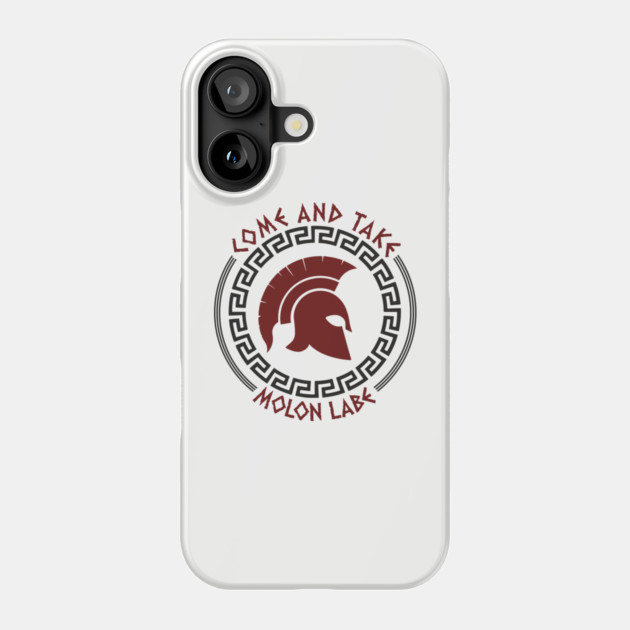 Come And Take Molon Labe Spartan Greek Warrior Emblem Phone Case by Anticorporati