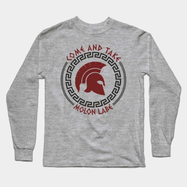 Come And Take Molon Labe Spartan Greek Warrior Emblem Long Sleeve T-Shirt by Anticorporati