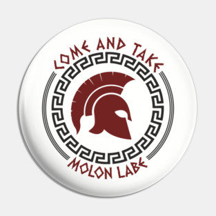 Come And Take Molon Labe Spartan Greek Warrior Emblem Pin