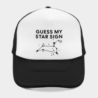 Guess My Star Sign – Leo Zodiac, Astrology Constellation - Black Print Hat