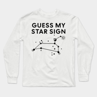 Guess My Star Sign – Leo Zodiac, Astrology Constellation - Black Print Long Sleeve T-Shirt