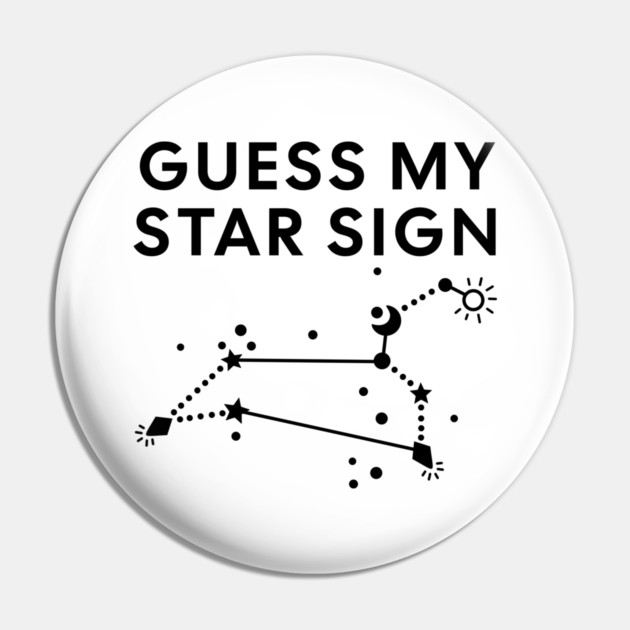 Guess My Star Sign – Leo Zodiac, Astrology Constellation - Black Print Pin by Designed By Marty
