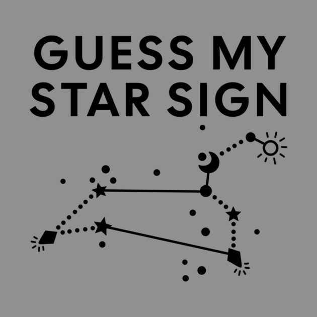 Guess My Star Sign – Leo Zodiac, Astrology Constellation - Black Print by Designed By Marty
