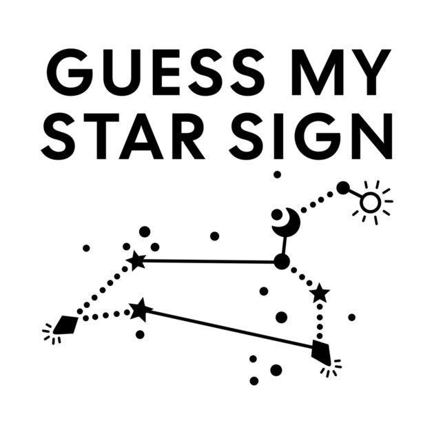 Guess My Star Sign – Leo Zodiac, Astrology Constellation - Black Print by Designed By Marty