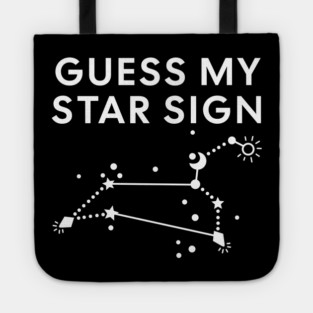 Guess My Star Sign – Leo Zodiac, Astrology Constellation - White Print Tote