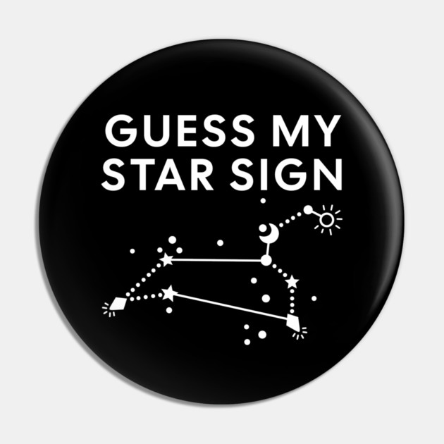 Guess My Star Sign – Leo Zodiac, Astrology Constellation - White Print Pin by Designed By Marty