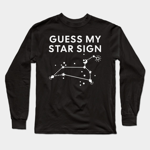 Guess My Star Sign – Leo Zodiac, Astrology Constellation - White Print Long Sleeve T-Shirt by Designed By Marty