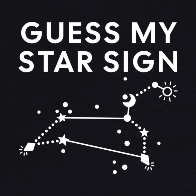 Guess My Star Sign – Leo Zodiac, Astrology Constellation - White Print by Designed By Marty
