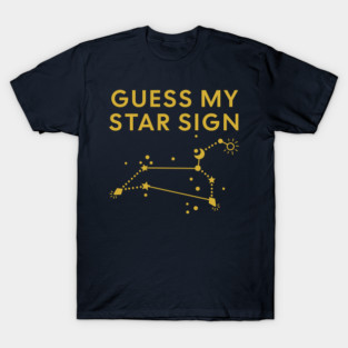 Guess My Star Sign – Leo Zodiac, Astrology Constellation - Classic Gold Print T-Shirt