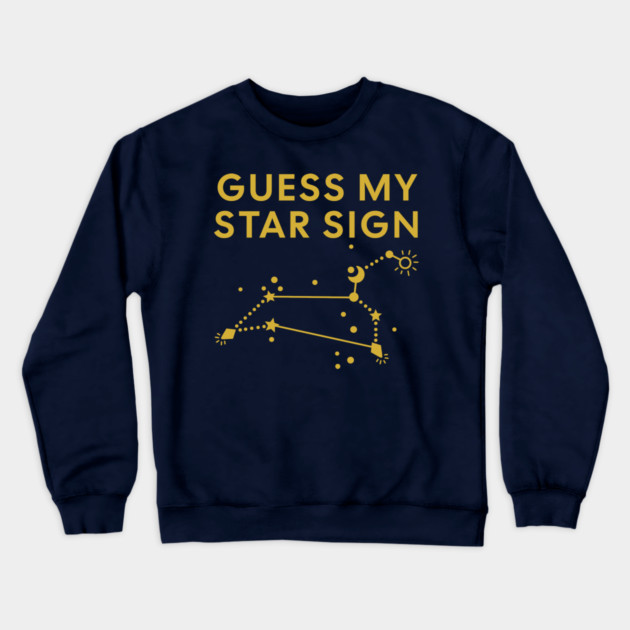 Guess My Star Sign – Leo Zodiac, Astrology Constellation - Classic Gold Print Crewneck Sweatshirt by Designed By Marty