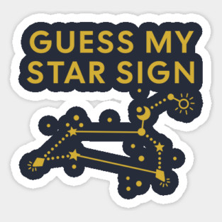 Guess My Star Sign – Leo Zodiac, Astrology Constellation - Classic Gold Print Sticker