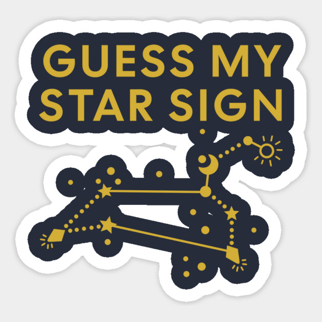 Guess My Star Sign – Leo Zodiac, Astrology Constellation - Classic Gold Print Sticker by Designed By Marty