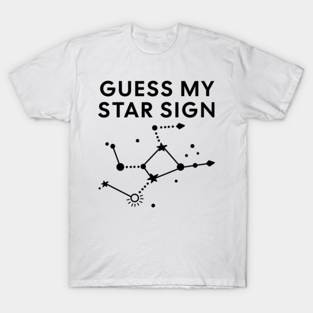 Guess My Star Sign – Virgo Zodiac, Astrology Constellation - Black Print T-Shirt by Designed By Marty