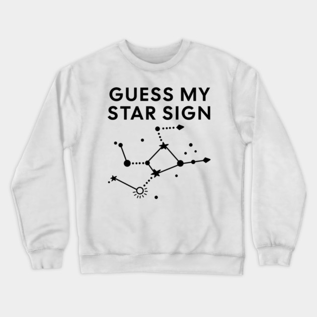 Guess My Star Sign – Virgo Zodiac, Astrology Constellation - Black Print Crewneck Sweatshirt by Designed By Marty