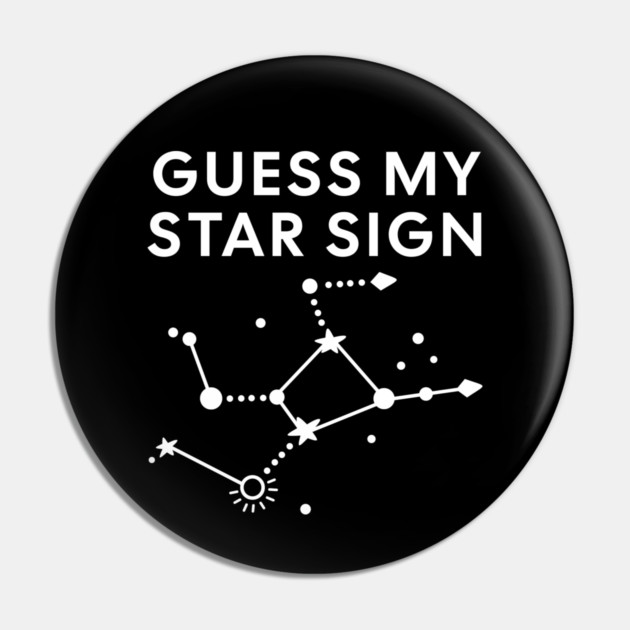 Guess My Star Sign – Virgo Zodiac, Astrology Constellation - White Print Pin by Designed By Marty