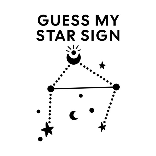 Guess My Star Sign – Libra Zodiac, Astrology Constellation - Black Print by Designed By Marty
