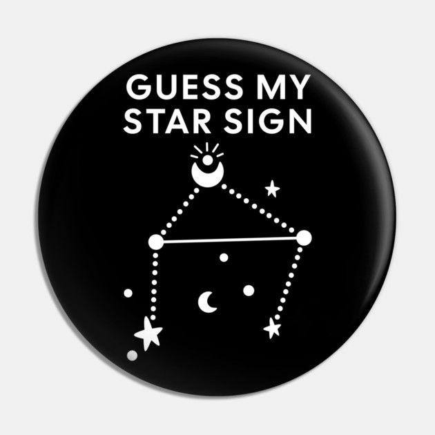 Guess My Star Sign – Libra Zodiac, Astrology Constellation - White Print Pin by Designed By Marty
