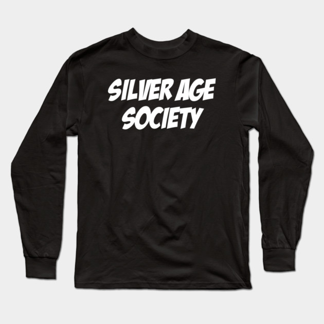Silver Age Society Long Sleeve T-Shirt by Litehouse Tees