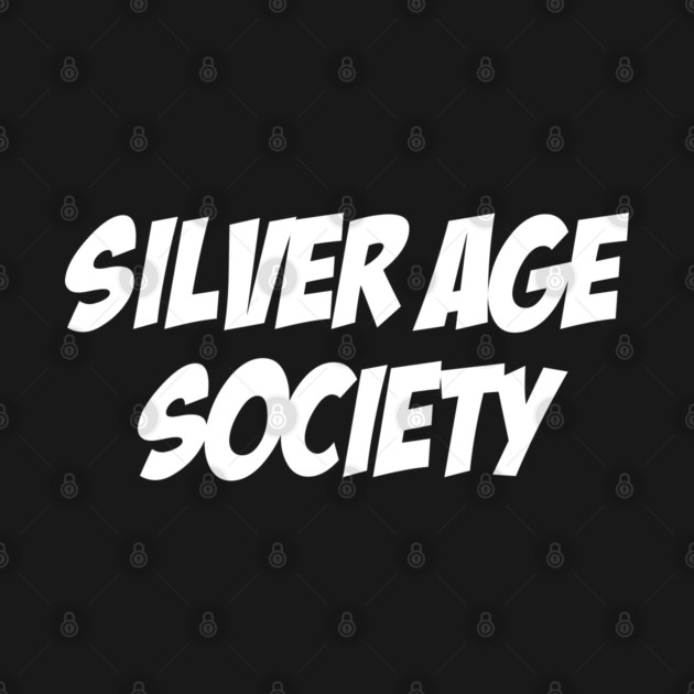 Silver Age Society by Litehouse Tees