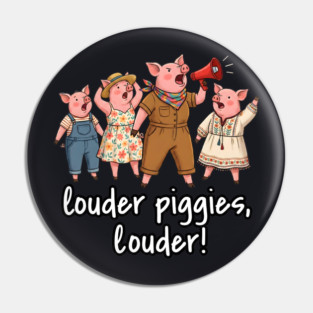 This Piggy Will NOT Be Quiet Pin